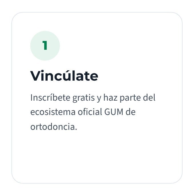 Vincúlate:  Inscríbete gratis y haz parte del ecosistema oficial GUM de ortodoncia