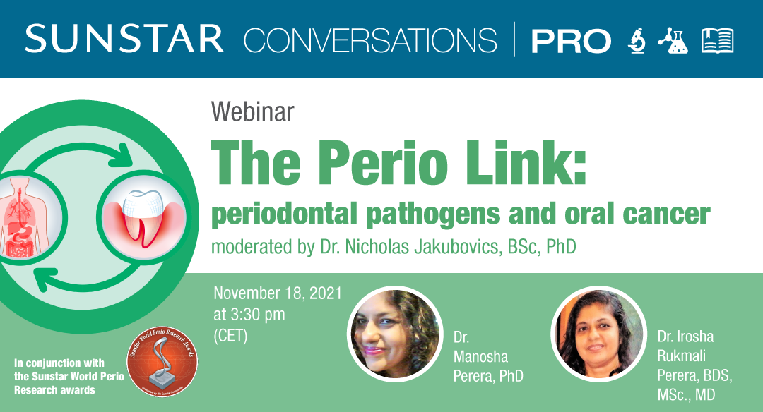 SUNSTAR Conversations PRO The Perio Link: Periodontal Pathogens and Oral Cancer