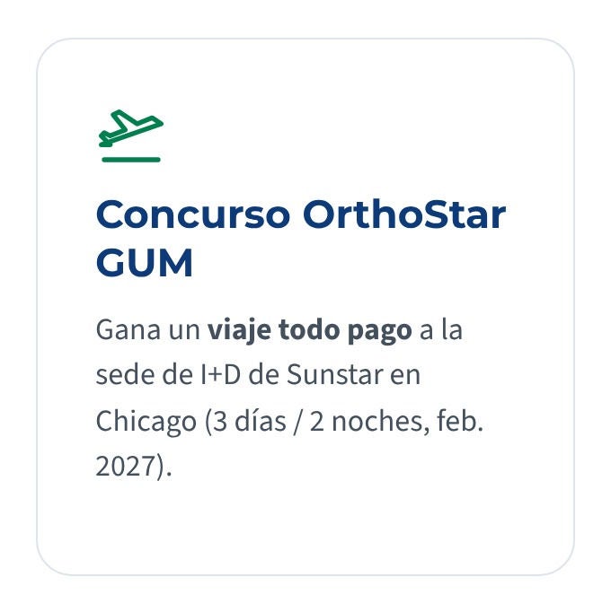 Concuros OthoStar GUM. Gana un viaje todo pago a la sede de I+D de Sunstar en Chicago. 3 dias y 2 noches, Feb. 2027. 