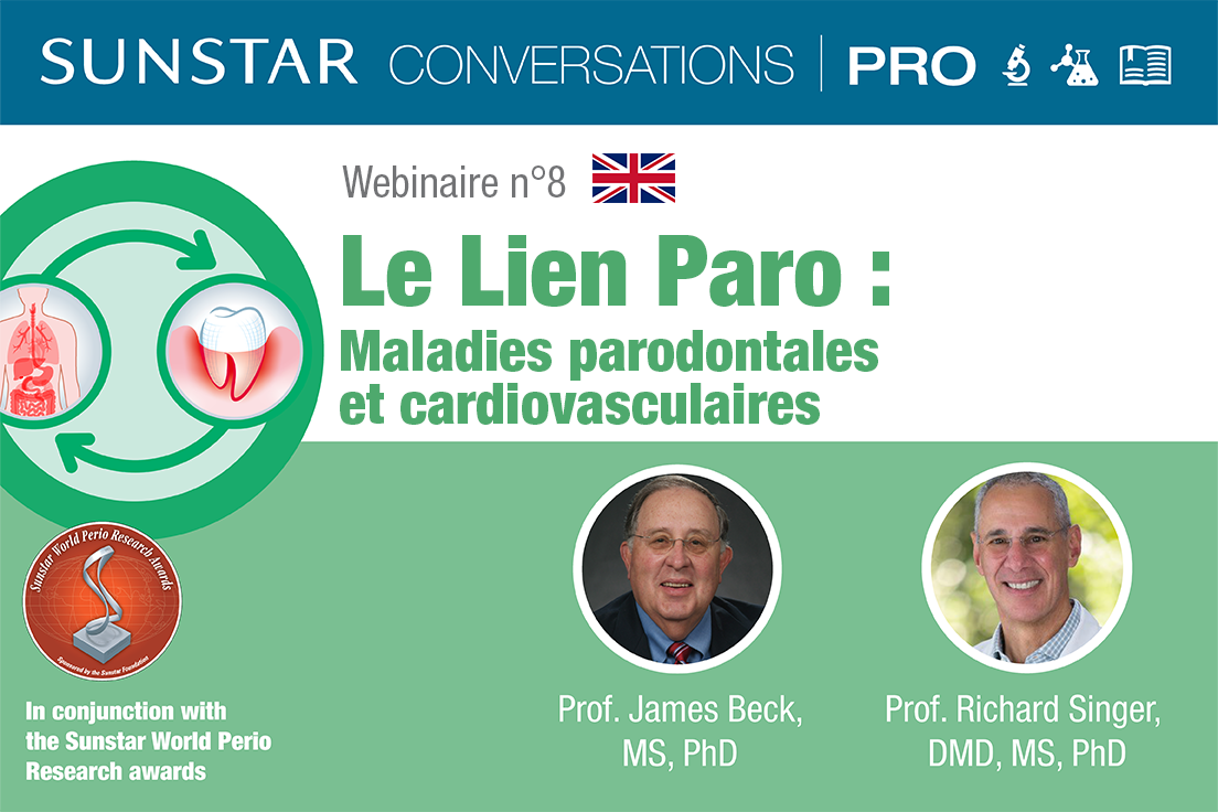 SUNSTAR Conversations PRO - Webinaire n°8 - Le lien paro : maladies parodontales et cardiovasculaires