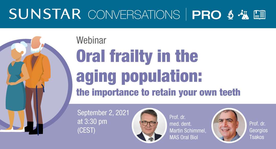 SUNSTAR Conversations PRO Webinar: Oral frailty in aging population
